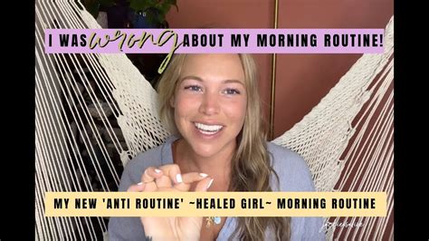 I Was Wrong About My Morning Routine My New Anti Routine ~healed