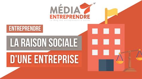 Tout Savoir Sur La Raison Sociale D Une Entreprise Youtube