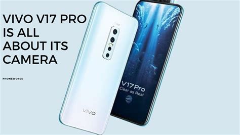 Vivo V17 Pro Is All About Its Camera - PhoneWorld