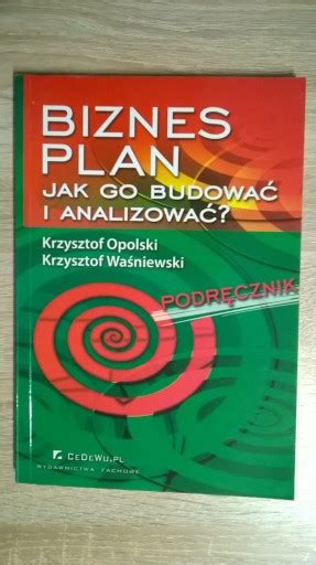 Biznes Plan Jak Go Budowac I Analizowa Warszawa Kup Teraz Na