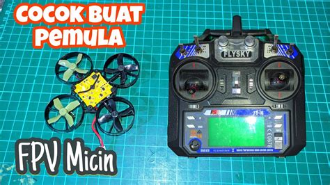 Cara Merakit Drone FPV Brushed Untuk Pemula Yang Baru Mau Belajar FPV