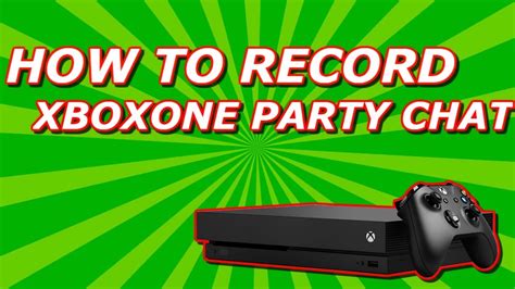 How To Record Xbox One Party Chat Youtube