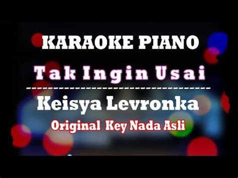 Tak Ingin Usai Keisya Levronka Karaoke Piano Original Keys Karaoke