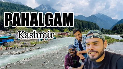 Pahalgam Gem Of Kashmir Betaab Valley Chandanwadi YouTube