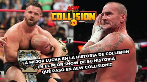 Aew Collision Julio Hulk Cm Punk Hogan En Acci N Ftr Y