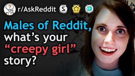 What S Your Creepy Girl Story R Askreddit Top Posts Youtube