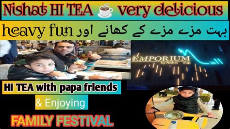 Nishat Hotel Emporium Mall Lahore Hi Tea Heaving Fun With Nishat