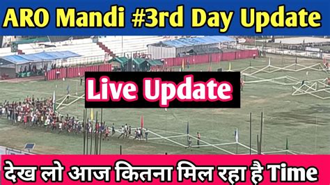 ARO Mandi 3rd Day Update आज पहल बच क मल कम Time Aro mandi