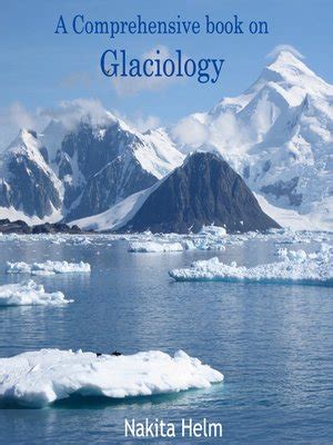 A Comprehensive Book on Glaciology by Nakita Helm · OverDrive: Free ...