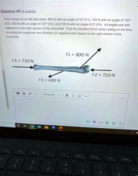 Solved Question 49 6 Points Four Forces Act On The Tibia Bone 800 N