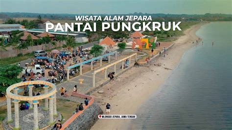 Wisata Jepara Pantai Pungkruk Jepara Jawa Tengah Youtube