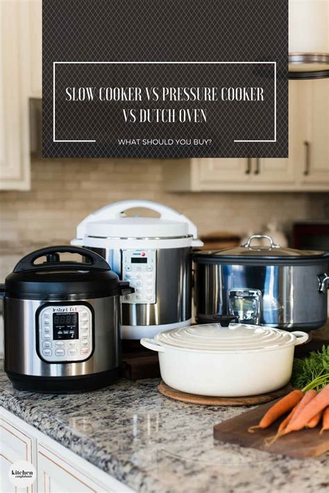 Slow Cooker Vs Pressure Cooker Vs Dutch Oven Kitchen Confidante®