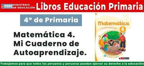 Matemática 4 Mi Cuaderno De Autoaprendizaje Cuarto De Primaria Libro Minedu Perú 2025