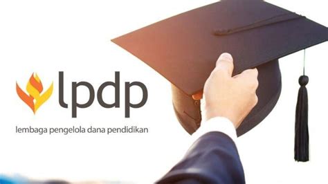 Beasiswa Lpdp Buka Bulan Januari Simak Syarat Daftar Dan Benefit