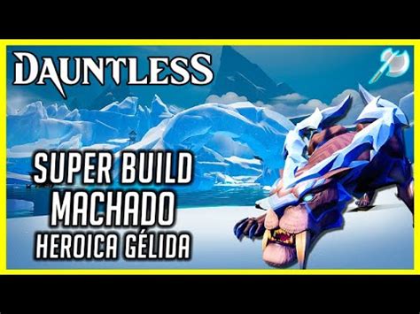 Dauntless Build Intensifica O Heroica G Lida Machado Youtube