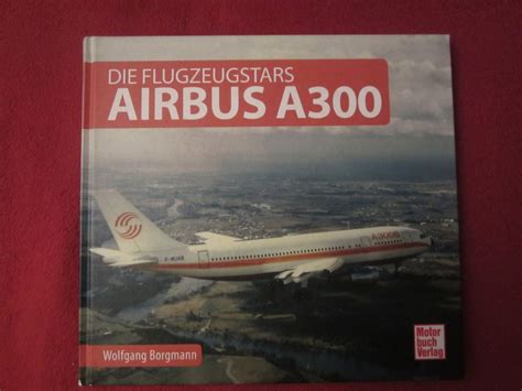 Die Flugzeugstars Airbus A300 Swissair Wolfgang Borgmann Kaufen