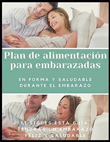 Plan De Alimentacion Para Embarazadas En Forma Y De Sparks Jonas Editorial Independently