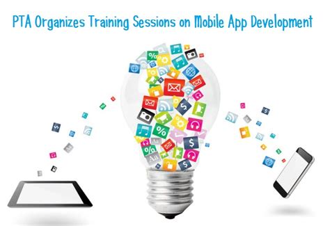 Pta Organizes Mobile App Development Training Phoneworld