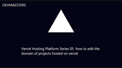 Vercel Hosting Platform Series How To Edit The Domain Of Projects