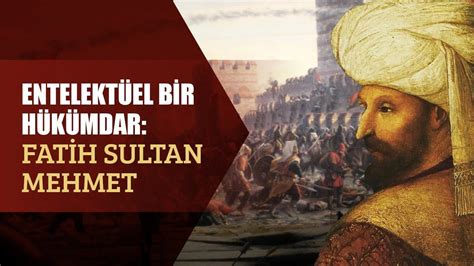 Entelektüel Bir Hükümdar Fatih Sultan Mehmet Tarih Masası YouTube