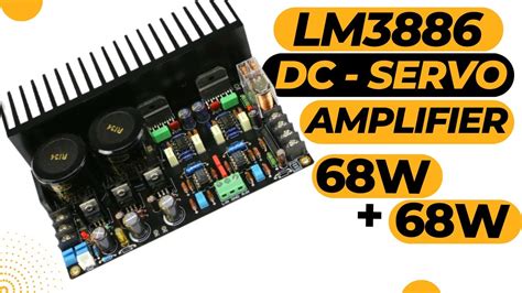 Complete Working Principle Of Lm3886 Dc Servo Amplifier Youtube