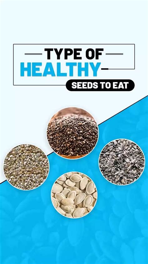 Top 5 Different Types of Healthy Seeds To Eat