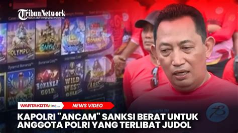 Kapolri Ancam Beri Sanksi Berat Ke Anggota Polri Yang Terlibat Judi