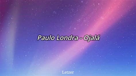 Paulo Londra Ojal Letra Youtube