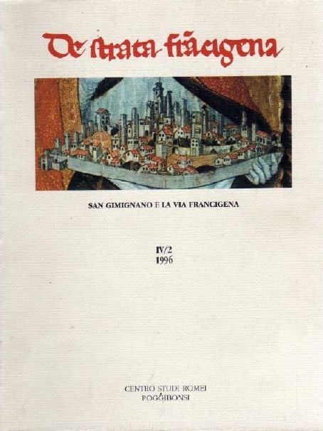 San Gimignano E La Via Francigena Numero Monografico Con Saggi Renato