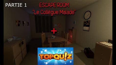 ESCAPE ROOM Le Collègue Malade 1 2 TOPQUIZZ YouTube