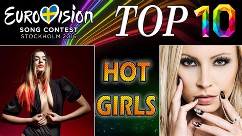 Eurovision 2016 Top 10 Hot Girls Youtube