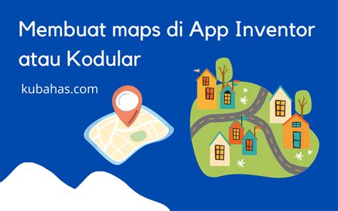 Membuat Maps Di App Inventor Atau Kodular Kubahas