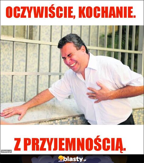 Oczywi Cie Kochanie Memy Gify I Mieszne Obrazki Facebook Tapety