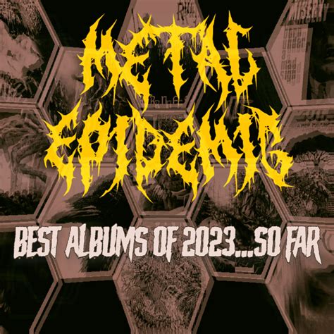 Best Metal Albums Of 2023so Far Metal Epidemic