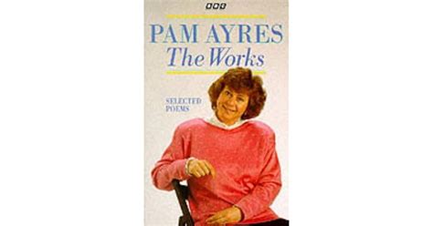 The Works Selected Poems By Pam Ayres — Reviews Discussion Bookclubs