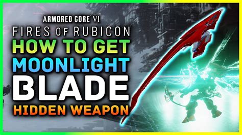 Armored Core 6 How To Get The MOONLIGHT BLADE Secret Melee Weapon