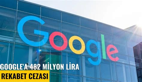 Googlea Milyon Lira Rekabet Cezas T Rder