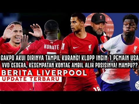 GAKPO AKUI DIRINYA MASIH KURANG KLOPP INGINKAN 1 PEMAIN LAGI DARI USA