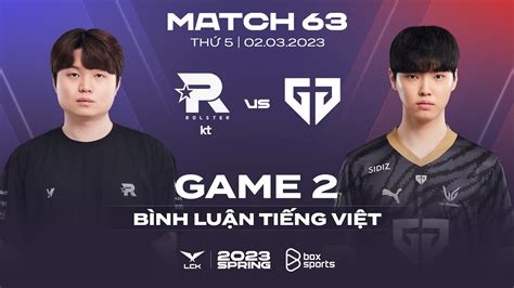 Kt Vs Gen V N B Nh Lu N Ti Ng Vi T Lck M A Xu N