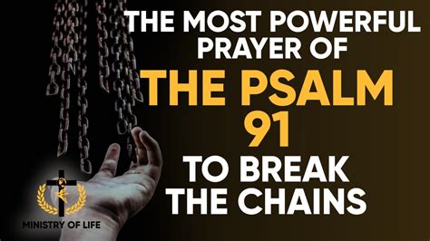 PSALM 91 The Most Powerful Prayer To Break The Bonds