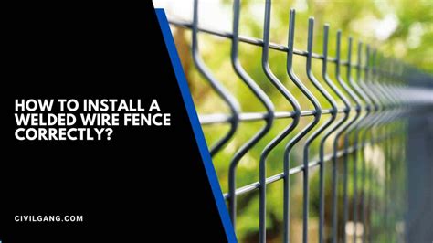 How To Install A Welded Wire Fence Civilgang