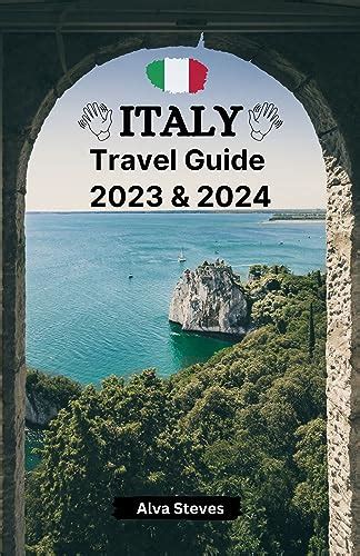 Italy Travel Guide The Ultimate Travel Handbook To Embark