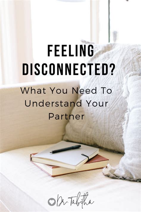 Feeling Disconnected What You Need To Understand About Your Partner