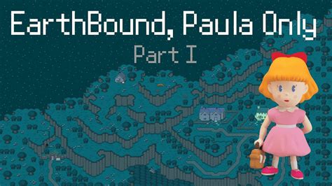 Earthbound But I Can Only Use Paula Part 1 Youtube