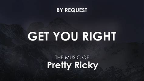 Get You Right Pretty Ricky Youtube