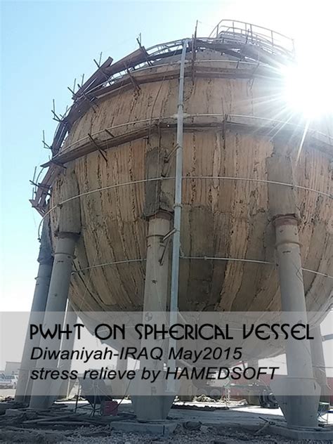 Pwht On Spherical Tank In Diwanyah Iraq Hamedsoft Engineering Group