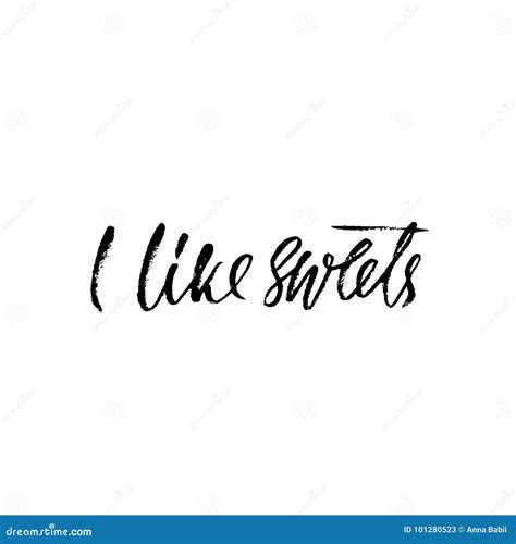 I Like Sweets Ink Hand Drawn Lettering Modern Brush Calligraphy