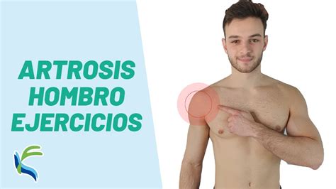 Artrosis Hombro Ejercicios Para Aliviar Dolor Fisiolution Youtube