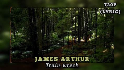 James Arthur Train Wreck P Lyric Youtube