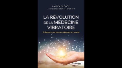 ITV Patrick Drouot La révolution de la médecine vibratoire YouTube